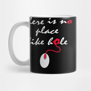 no place like hole Mug
